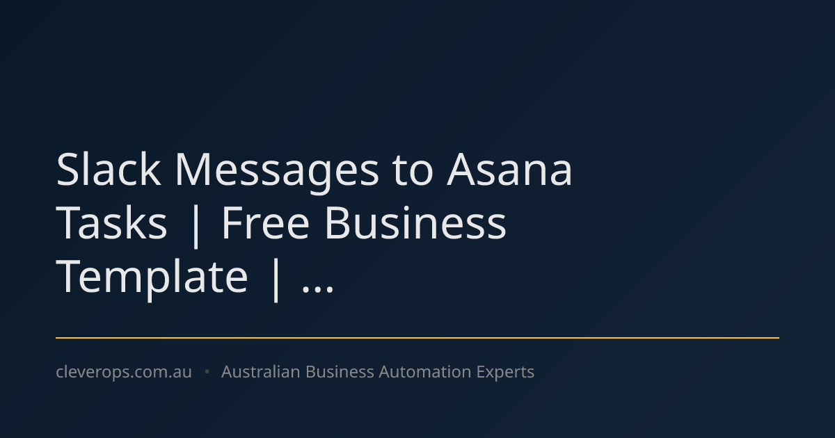 Slack Messages to Asana Tasks | Free Business Template