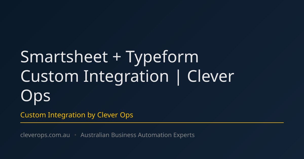 Smartsheet + Typeform Custom Integration | Clever Ops