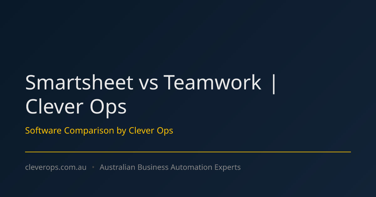 Smartsheet vs Teamwork | Clever Ops