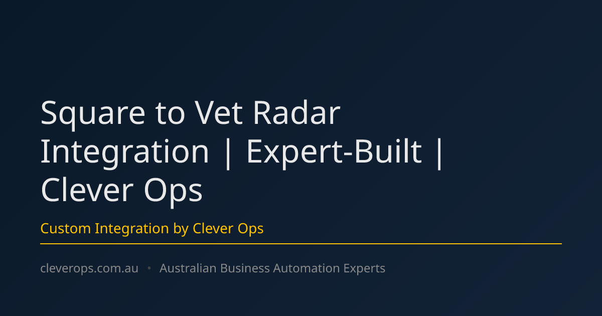 Square to Vet Radar Integration | Expert-Built | Clever Ops