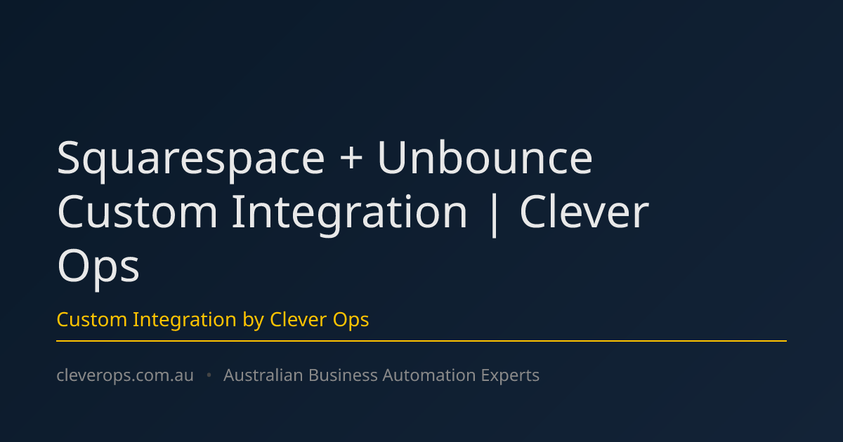 Squarespace + Unbounce Custom Integration | Clever Ops