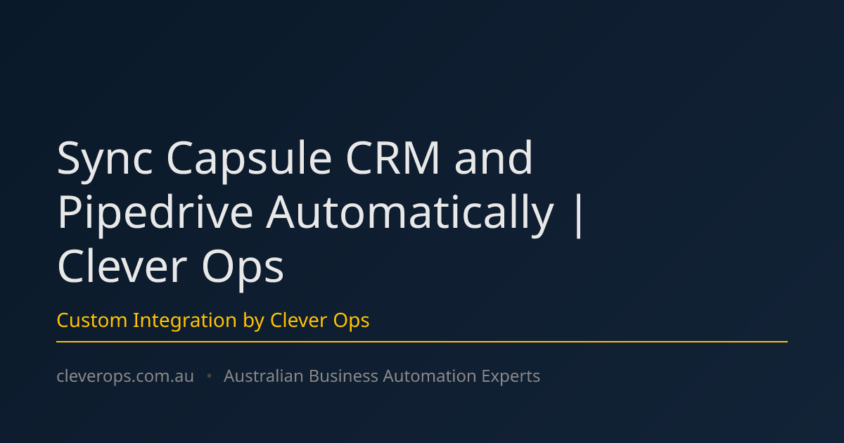 Sync Capsule CRM and Pipedrive Automatically | Clever Ops