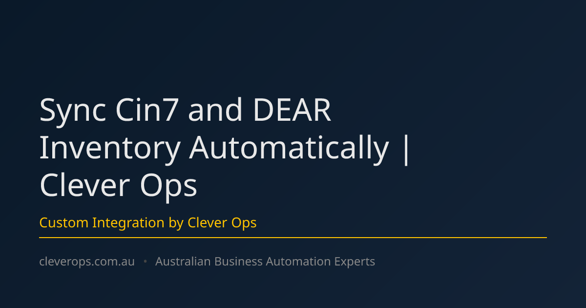 Sync Cin7 and DEAR Inventory Automatically | Clever Ops