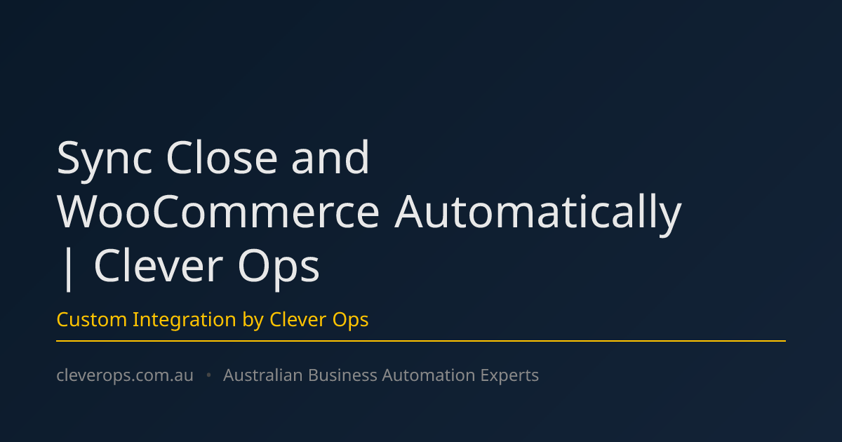 Sync Close and WooCommerce Automatically | Clever Ops