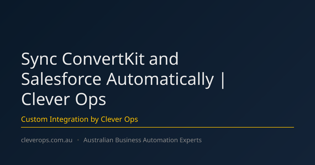 Sync ConvertKit and Salesforce Automatically | Clever Ops