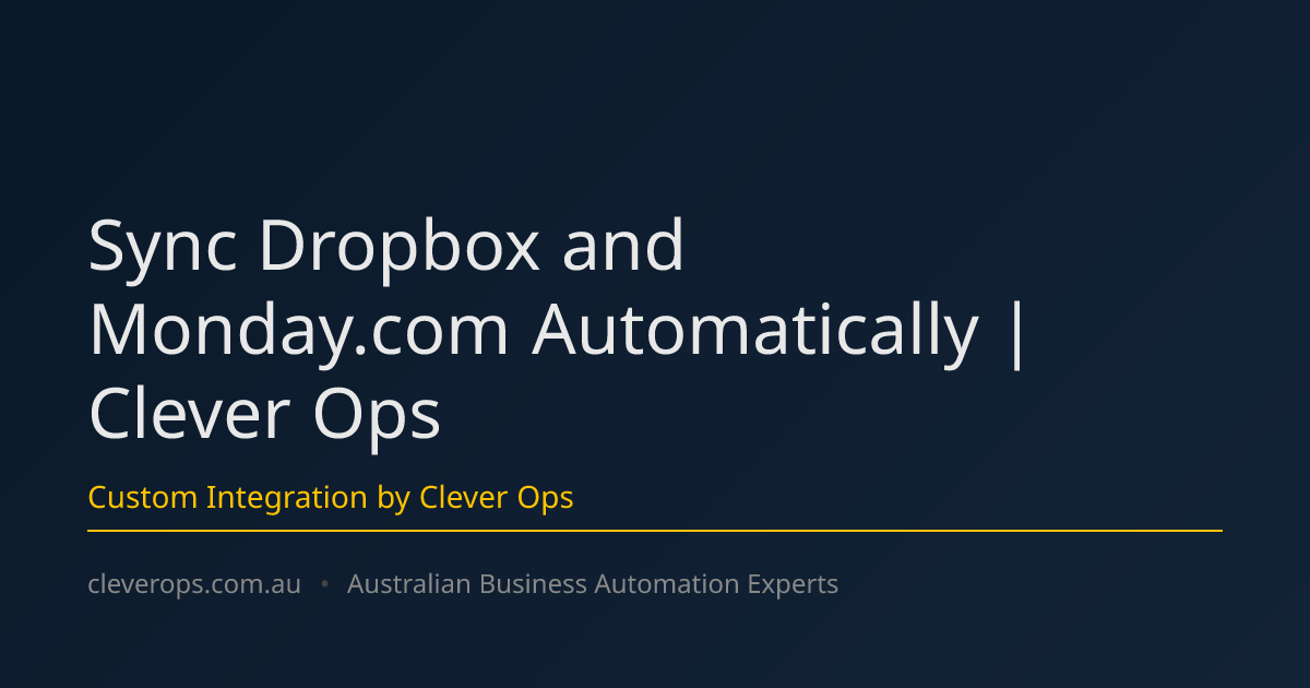 Sync Dropbox and Monday.com Automatically | Clever Ops