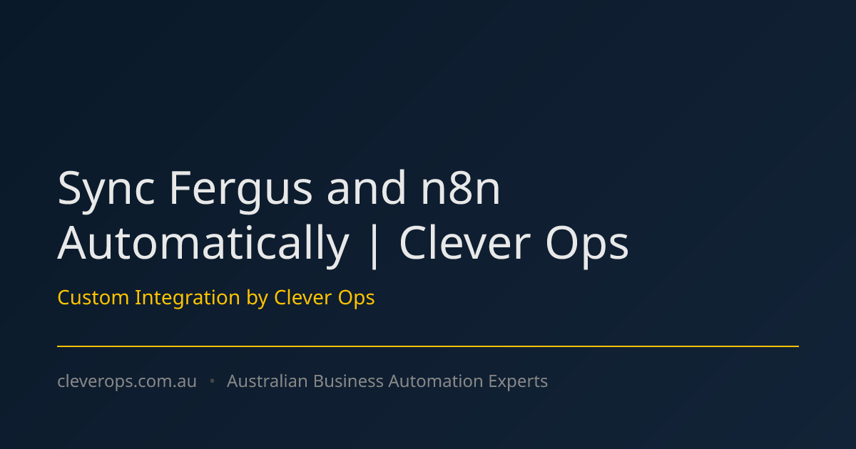 Sync Fergus and n8n Automatically | Clever Ops