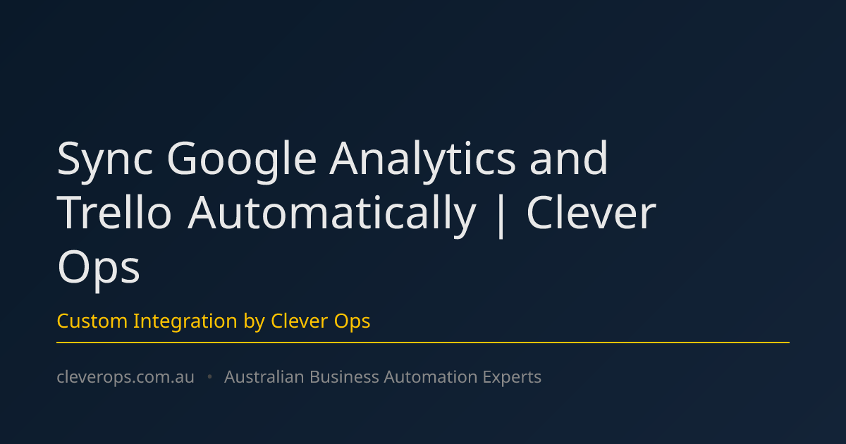 Sync Google Analytics and Trello Automatically | Clever Ops