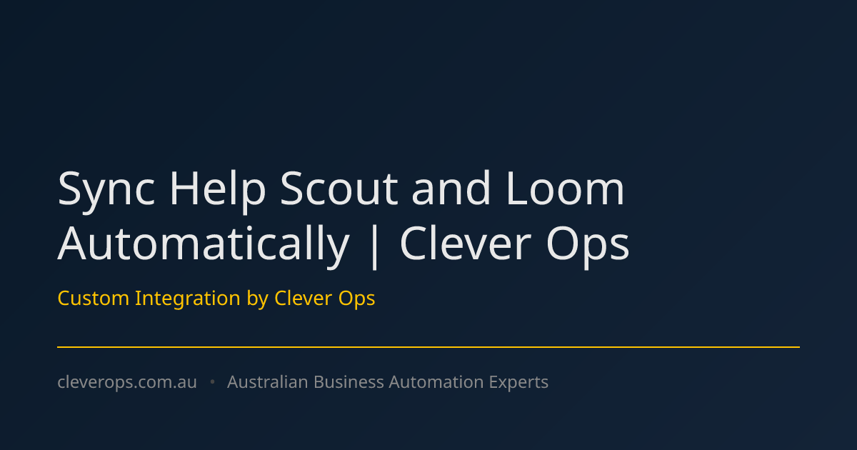 Sync Help Scout and Loom Automatically | Clever Ops