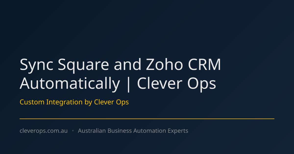 Sync Square and Zoho CRM Automatically | Clever Ops