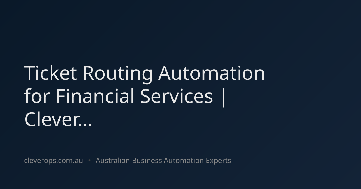 Ticket Routing Automation for Financial Services | Clever...