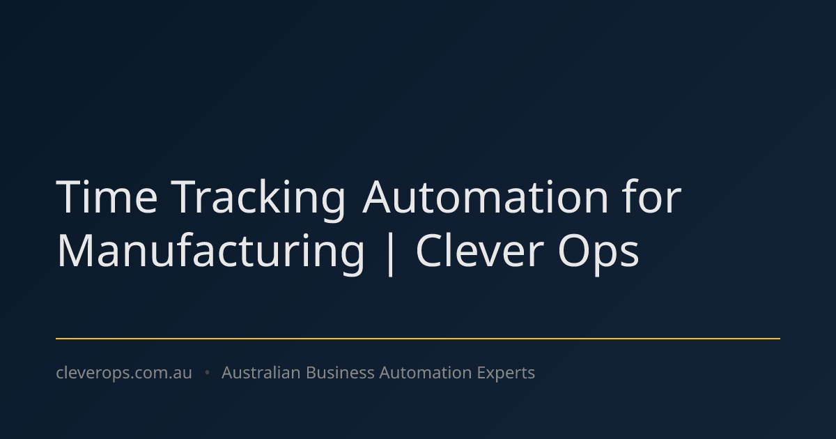 Time Tracking Automation for Manufacturing | Clever Ops