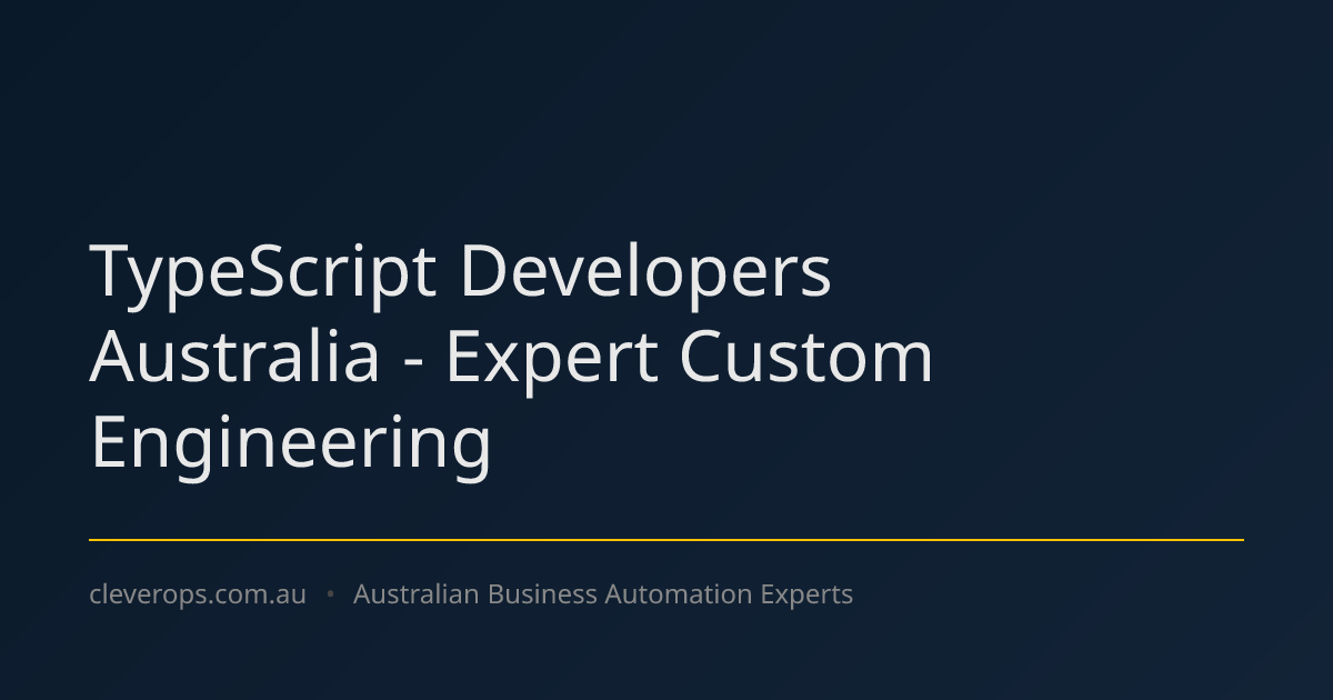 TypeScript Developers Australia - Expert Custom Engineering