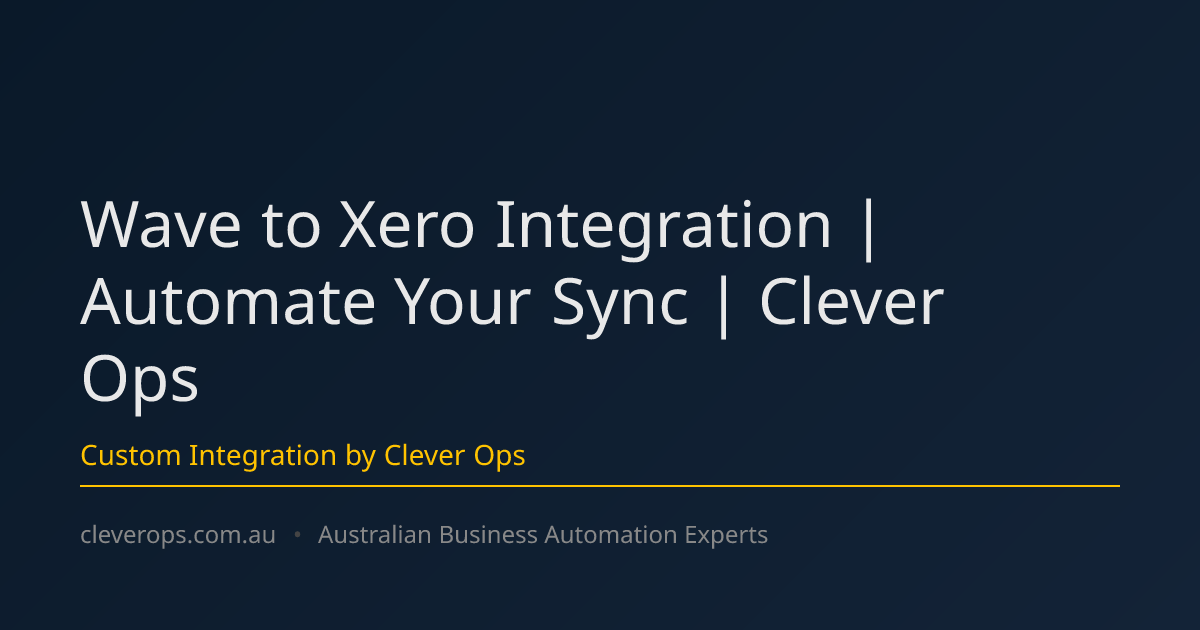 Wave to Xero Integration | Automate Your Sync | Clever Ops