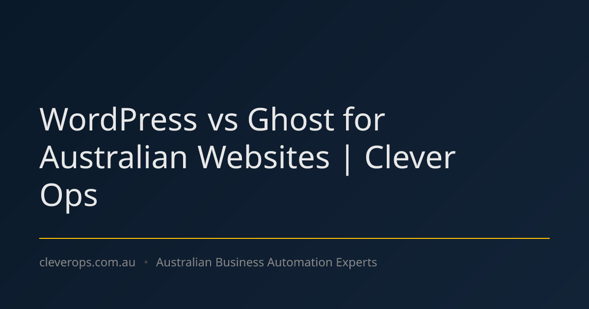 WordPress vs Ghost for Australian Websites | Clever Ops